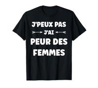 Simple Citation Humoristique J'Ai Peur des Femmes T-Shirt