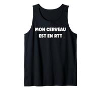 Simple citation humoristique mon cerveau est en rtt Débardeur