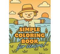 Simple Coloring Book for Seniors: Large Print Calming Coloring Book for Seniors | Easy Relaxation Art Therapy for Dementia, Alzheimer’s & Stress ... x 11 Inches Simple Designs to Soothe the Mind