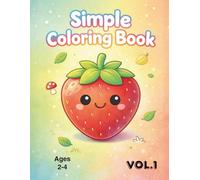 Simple Coloring Book for Toddlers Ages 2-4: Easy Nature and Fruit Coloring Pages | 20 Large Beginner Designs | Extra Bold Lines | Single-Sided Pages