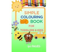 Simple Colouring Book for Toddler and Kids: 50 Pages