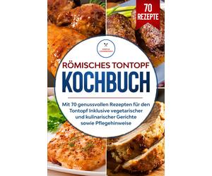Simple Cookbook Römisches Tontopf Kochbuch: Mit 70 genussvollen Rezepten (Poche)