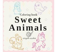 Simple Cookie - Your new coloring book: Cute and Easy Animal Designs with Bold Thick Lines - Fun and Relaxing Coloring Pages for Boys and Girls Ages 4-8