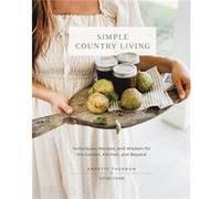 Simple Country Living by Annette Thurmon Annette Thurmon (Auteur)