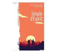 Simple d'esprit Le Fada de Bousiéyas - Jean-Claude Lefèbvre - La Trace Eds - broché - Roman