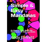 Simple & Easy Mandalas: An Easy-to-Color Book with Thick Lines for Kids and Adults