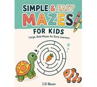 Simple & Easy Mazes for Kids: Large, Bold Mazes for Early Learners Ages 3-6: A Fun Preschool Activity Book to Build Pencil Control, Fine Motor Skills, Focus, and Problem-Solving Through Easy Mazes