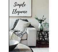 Simple Elegance Faux Interior Design Book: A Stylish Decorative Book for Coffee Tables & Bookshelves | Home Décor | Dot Grid Interior | 8.5” x 11” | 350 Pages