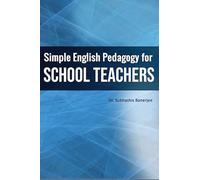 Simple English Pedagogy for School Teachers