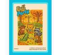 Simple Fall Party Coloring Book for Children Volume 2: 60 Fun and Easy Coloring Pages for Kids Ages 3-7 | Large Print, Beginner-Friendly, and Perfect for Screen-Free Playtime