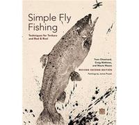 Prosek, James - Simple Fly Fishing: Techniques for Tenkara and Rod & Reel