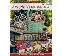Simple Friendships: 14 Quilts from Exchange-Friendly Blocks