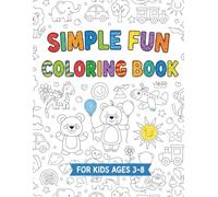 Simple Fun Coloring Book for Kids Ages 3-8 Easy & Cute Animals, Fruits, Toys and Everyday Objects | Big Bold Designs for Preschool & Early Learners