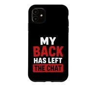 Simple Funny Gym Workout Quote My Back as Left The Chat Coque pour iPhone 11