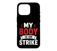 Simple Funny Gym Workout Quote My Body is on Strike Coque pour iPhone 16 Pro