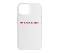 Simple Funny Gym Workout Quote My Knee Hurts Coque pour iPhone 14