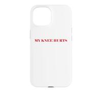 Simple Funny Gym Workout Quote My Knee Hurts Coque pour iPhone 15