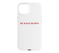 Simple Funny Gym Workout Quote My Knee Hurts Coque pour iPhone 15 Plus