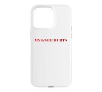 Simple Funny Gym Workout Quote My Knee Hurts Coque pour iPhone 15 Pro Max