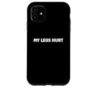 Simple Funny Gym Workout Quote My Legs Hurt Coque pour iPhone 11