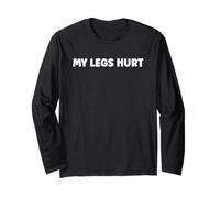 Simple Funny Gym Workout Quote My Legs Hurt Manche Longue