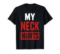 Simple Funny Gym Workout Quote My Neck Hurts T-Shirt