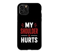 Simple Funny Gym Workout Quote My Shoulder Hurts Coque pour iPhone 11 Pro
