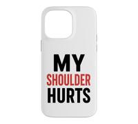 Simple Funny Gym Workout Quote My Shoulder Hurts Coque pour iPhone 14 Pro Max