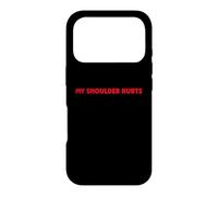 Simple Funny Gym Workout Quote My Shoulder Hurts Coque pour iPhone 17 Pro