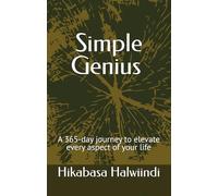 Simple Genius by Hikabasa Halwiindi ]: A 365-day journey to elevate every aspect of your life,