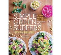 Simple Green Suppers: A Fresh Strategy for One-Dish Vegetarian Meals