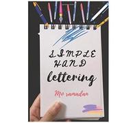Simple Hand Lettering: Hand Lettering And Notebook / Step By Step To The Introduction , Training Pages , Games For Entertainment In The Middle , Connect Letters And Words , Writing Words For Applicati