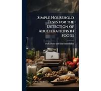 Simple Household Tests for the Detection of Adulterations in Foods
