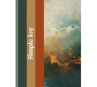 Simple Joy: The Modern Minimalist Gratitude Journal