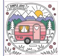 Simple Joys: A Bold & Easy Coloring Book for Adults and Beginners; 40 Relaxing Designs Featuring Cozy Objects, Whimsical Scenes, and Everyday Joys