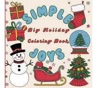Simple Joys: Big Holiday Coloring Book: bold and easy holiday images to color for kids and grown-ups