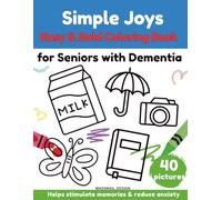 Simple Joys - Easy & Bold Coloring Book for Seniors with Dementia