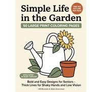 Simple Life in the Garden: Large Print Bold and Easy Coloring Book for Seniors: 50 Single-Sided Pages With One Big Familiar Picture Each, Thick Lines ... Hands and Low Vision, Calm Country Scenes