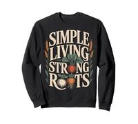 Simple Living Strong Roots Homestead Jardinage Sweatshirt