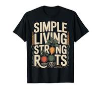 Simple Living Strong Roots Homestead Jardinage T-Shirt