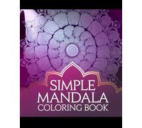 SIMPLE MANDALA Coloring Book: Livre de coloriage SIMPLE MANDALA : Détente et créativité pour petits et grands - 50 mandalas unique