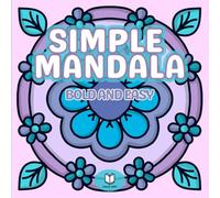 Simple Mandalas: Bold and Easy Coloring Book for Adults and Kids
