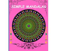 Simple Mandalas:: Coloring Book with Easy and Simple Mandala Patterns for Kids or Adults.