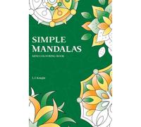 Simple Mandalas Mini Colouring Book: 50 Easy Travel Size Mandala Designs For Fun and Relaxation
