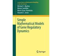 Simple Mathematical Models Of Gene Regulatory Dynamics