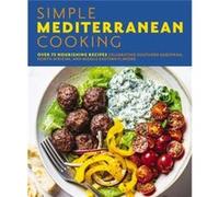 Simple Mediterranean Cooking by The Coastal Kitchen The Coastal Kitchen (Auteur)