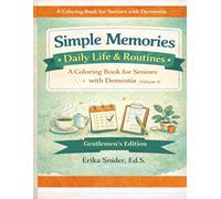 Simple Memories: Daily Life & Routines Volume 4: A Coloring Book for Seniors with Dementia