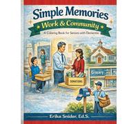 Simple Memories: Work & Community Volume 5: A Coloring Book for Seniors with Dementia