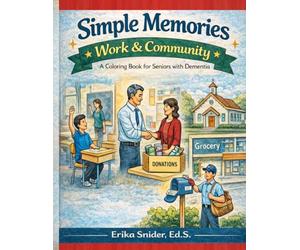Simple Memories: Work & Community Volume 5: A Coloring Book for Seniors with Dementia