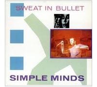 Simple Minds - Sweat in Bullets(4 Titres)